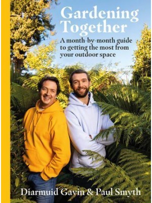 Gardening Together A Month-by-Month Guide to Getting the Most from Your Outdoor Space