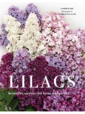 Lilacs Beautiful Varieties for Home and Garden