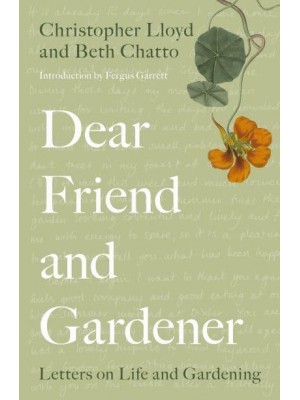 Dear Friend and Gardener Letters on Life and Gardening