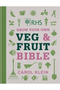 Grow Your Own Veg & Fruit Bible