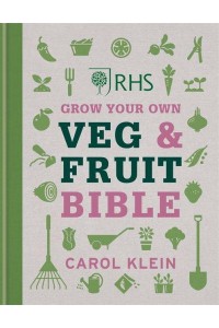 Grow Your Own Veg & Fruit Bible