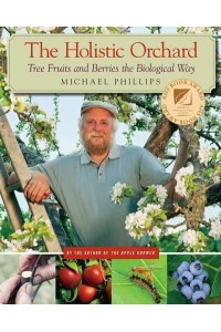 The Holistic Orchard Tree Fruits and Berries the Biological Way
