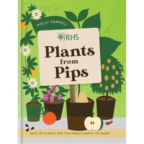 RHS Plants from Pips Pots of Plants for the Whole Family to Enjoy