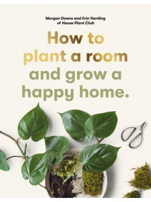 How to Plant a Room And Grow a Happy Home