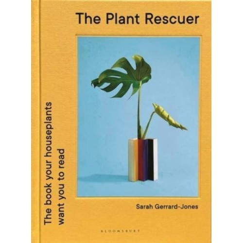 The Plant Rescuer The Book Your Houseplants Want You to Read
