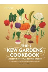 The Kew Gardens Cookbook