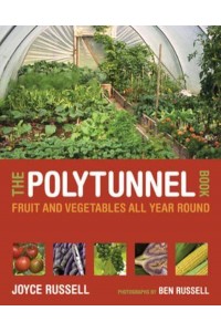 The Polytunnel Book Fruit and Vegetables All Year Round