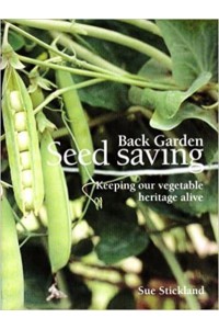 Back Garden Seed Saving Keeping Our Vegetable Heritage Alive