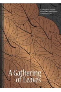 A Gathering of Leaves Catalogue for Designer Bookbinders International Competition 2022