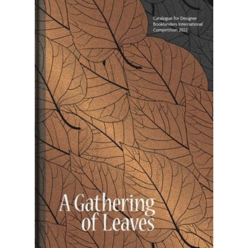 A Gathering of Leaves Catalogue for Designer Bookbinders International Competition 2022