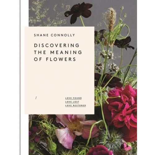 Discovering the Meaning of Flowers Love Found : Love Lost : Love Restored