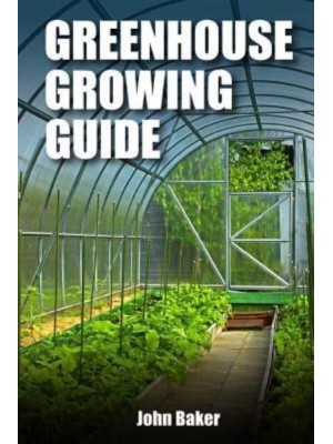 Greenhouse Growing Guide