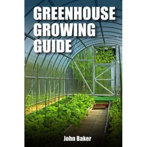 Greenhouse Growing Guide