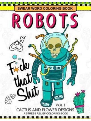 Swear Word Coloring Books Robot Vol.1 Cactus and Flower Desings