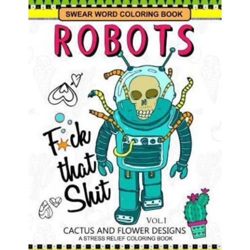 Swear Word Coloring Books Robot Vol.1 Cactus and Flower Desings