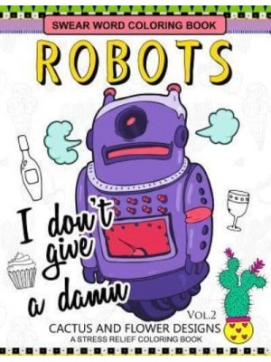 Swear Word Coloring Books Robot Vol.2 Cactus and Flower Desings