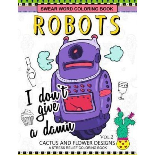 Swear Word Coloring Books Robot Vol.2 Cactus and Flower Desings