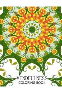 Mindfulness Coloring Book How to Meditate for Lifelong Peace, Focus and Happiness (Adults and Kids)