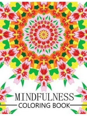 Mindfulness Coloring Book Reduce Stress and Improve Your Life (Adults and Kids)