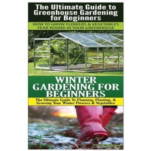 The Ultimate Guide to Greenhouse Gardening for Beginners & Winter Gardening for Beginners