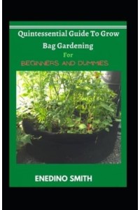 Quintessential Guide To Grow Bag Gardening For Beginners And Dummies