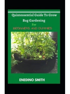 Quintessential Guide To Grow Bag Gardening For Beginners And Dummies