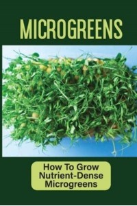 Microgreens How To Grow Nutrient-Dense Microgreens: Common Problems When Growing Microgreens