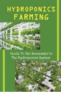Hydroponics Farming Guide To Get Successful In The Hydroponics System: Lights Setup Of A Hydroponic
