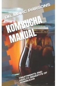 Kombucha Manual Treatments and Health Beneifits of Kombucha