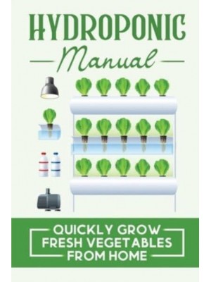 Hydroponic Manual Quickly Grow Fresh Vegetables From Home