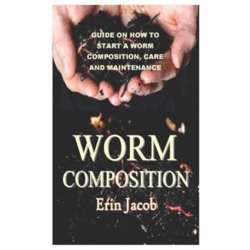Worm Composition Guide on How to Start a Worm Composition, Care and Maintenance