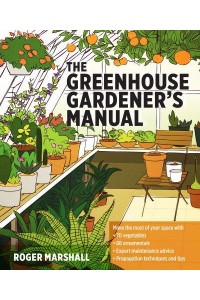 The Greenhouse Gardener's Manual