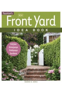 Taunton's New Front Yard Idea Book - Taunton Home Idea Books