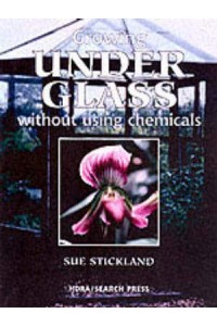 Growing Under Glass Without Using Chemicals - HDRA Organic Gardening