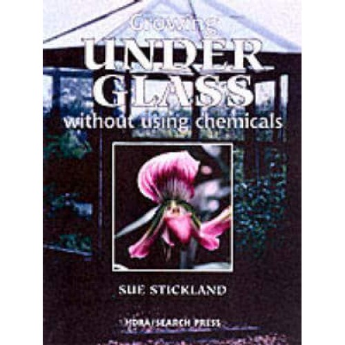 Growing Under Glass Without Using Chemicals - HDRA Organic Gardening