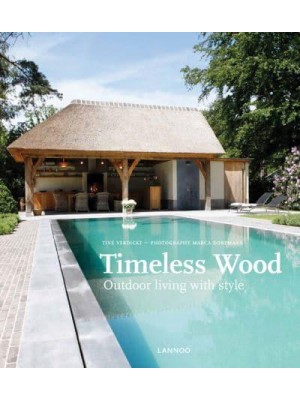 Timeless Wood Outdoor Living With Style - Lannoo Publishers