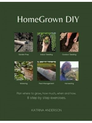 HomeGrown DIY: 8 step by step exercises to help you grow your food.