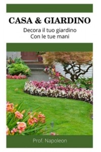 Decora Il Tuo Giardino Con Le Tue Mani Decora Il Tuo Giardino Con Le Tue Mani