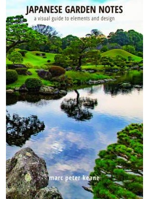 Japanese Garden Notes A Visual Guide to Elements and Design