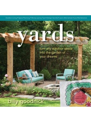 Yards Turn Any Outdoor Space Into the Garden of Your Dreams