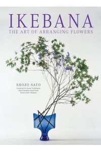 Ikebana The Art of Arranging Flowers