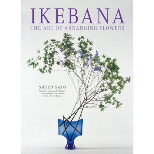 Ikebana The Art of Arranging Flowers