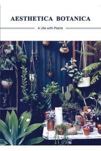Aesthetica Botanica A Life With Plants