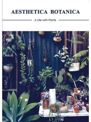 Aesthetica Botanica A Life With Plants