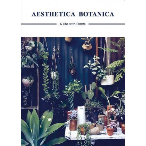 Aesthetica Botanica A Life With Plants