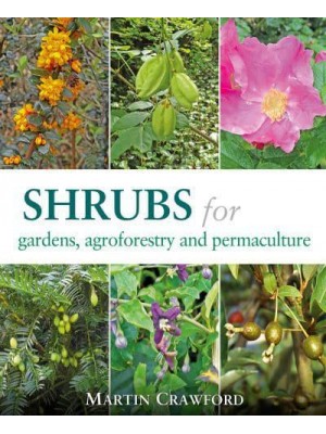 Shrubs for Gardens, Agroforestry & Permaculture