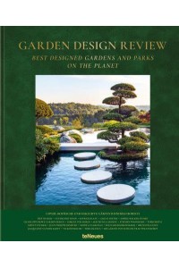Garden Design Review Best Designed Gardens and Parks on the Planet - teNeues Verlag