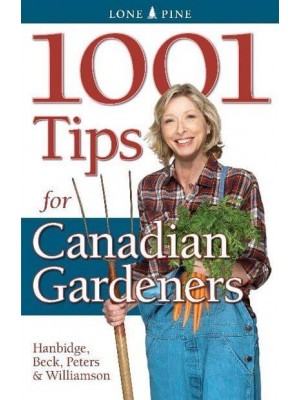 1001 Tips for Canadian Gardeners