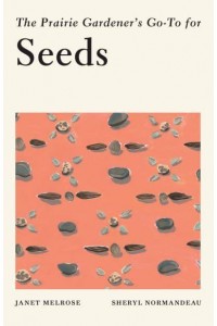 The Prairie Gardener's Go-To for Seeds - Guides for the Prairie Gardener
