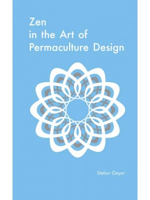 Zen in the Art of Permaculture Design